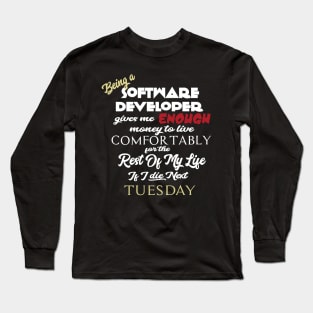 Being a software developer Long Sleeve T-Shirt